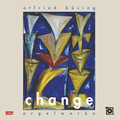 Otfried Büsing (geb. 1955): Orgelwerke "Change", CD