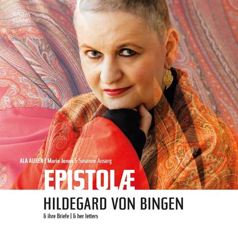 Ala Aurea: Epistolæ - Hildegard von Bingen und ihre Briefe, CD