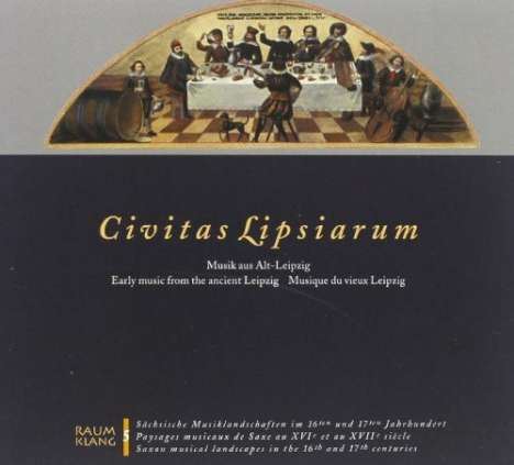 Civitas Lipsiarum - Musik aus Alt-Leipzig, CD
