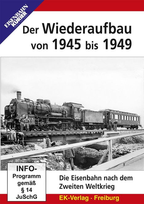 Der Wiederaufbau von 1945 bis 1949 - Die Eisenbahn nach dem Zweiten Weltkrieg, DVD