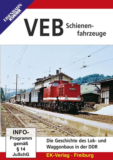 VEB Schienenfahrzeuge - Die Geschichte des Lok- und Waggonbaus in der DDR, DVD