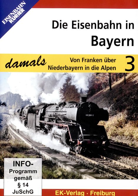 Die Eisenbahn in Bayern - Teil 3 - Von Franken über Niederbayern in die Alpen, DVD