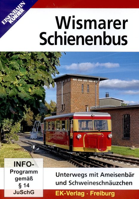 "Wismarer Schienenbus. INFO-Programm gemäß § 14 JuSchG. Unterwegs mit Ameisenbär und Schweineschnäuzchen. EK-Verlag." Ein roter Schienenbus vor einem Backsteingebäude.