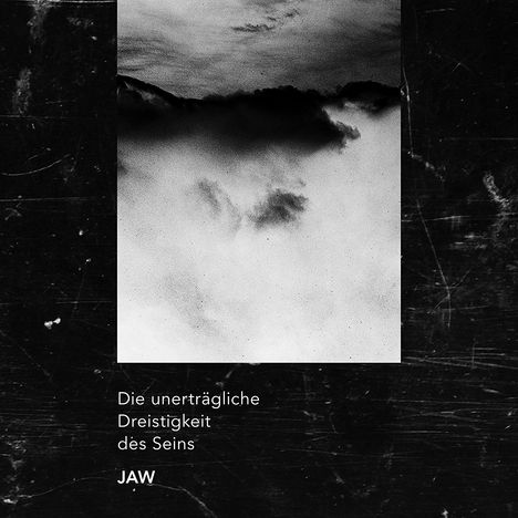 JAW: Die unerträgliche Dreistigkeit des Seins, CD
