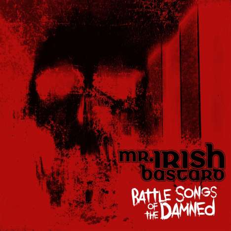 Mr. Irish Bastard: Battle Songs Of The Damned, CD