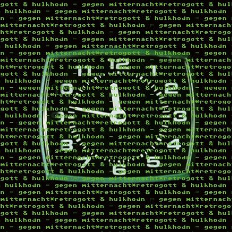 "retrogott & hulkhodn - gegen mitternacht" in grünem Text über ein Zifferblatt mit Uhrzeigern.