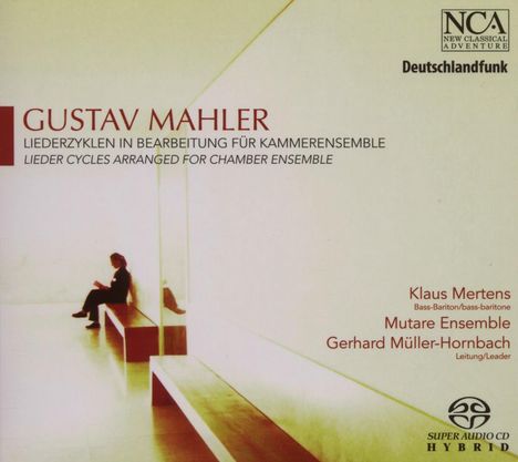 Gustav Mahler (1860-1911): Liederzyklen in Bearbeitung für Kammerensemble, Super Audio CD