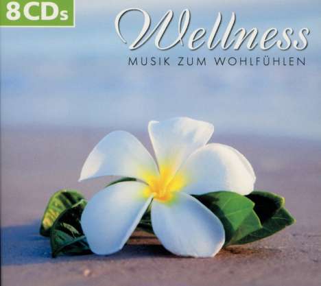 Wellness: Musik zum Wohlfühlen, 8 CDs