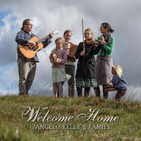 Angelo Kelly &amp; Family: Welcome Home, CD