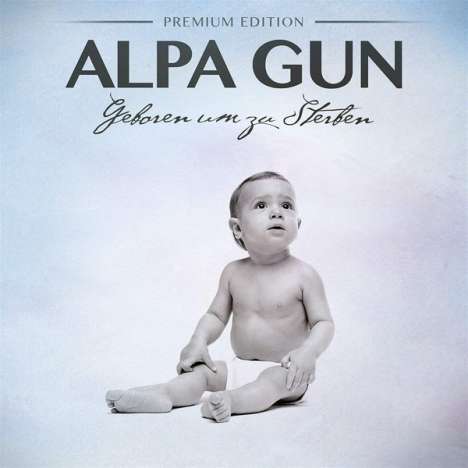 Alpa Gun: Geboren um zu Sterben (Premium-Edition), 1 CD und 1 DVD