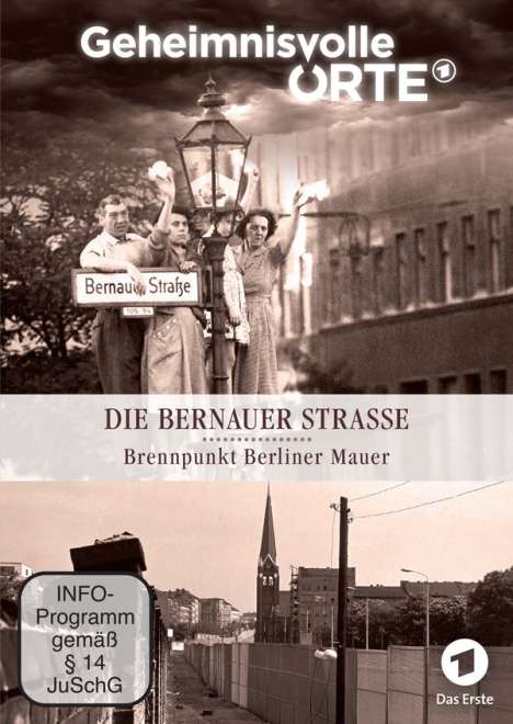 Geheimnisvolle Orte: Die Bernauer Straße - Brennpunkt Berliner Mauer, DVD