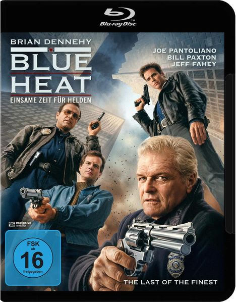 "Brian Dennehy. BLUE HEAT. EINSAME ZEIT FÜR HELDEN. FSK ab 16. Joe Pantoliano, Bill Paxton, Jeff Fahey. THE LAST OF THE FINEST." Vier Männer mit Pistolen, Wolkenkratzer im Hintergrund.