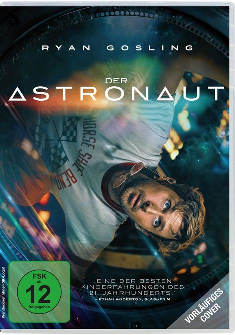 Text: „Ryan Gosling Der Astronaut“, „Eine der besten Kinoerfahrungen des 21. Jahrhunderts.“ FSK 12 Logo. Ein Mann in Schwerelosigkeit.