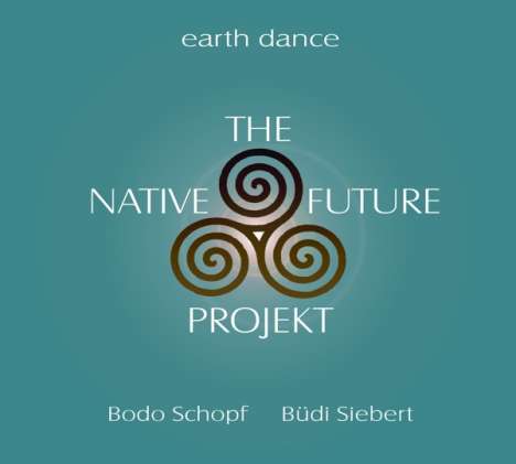 Büdi Siebert &amp; Bodo Schopf: The Native Future Projekt, CD