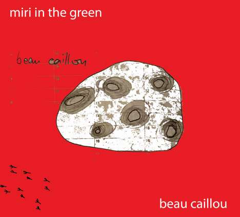 Miri In The Green: Beau Caillou, CD