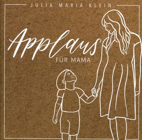 Julia Maria Klein: Applaus für Mama, 2 CDs