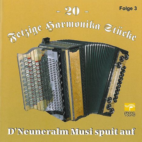 D'Neuneralm Musi: 20 fetzige Harmonika-Stücke 3, CD
