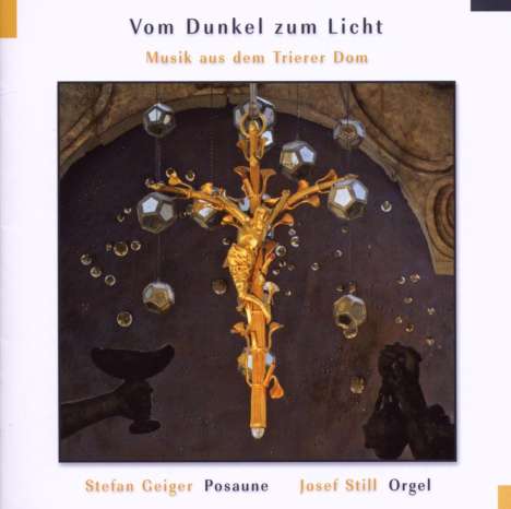 Musik für Posaune &amp; Orgel - Vom Dunkel zum Licht, CD