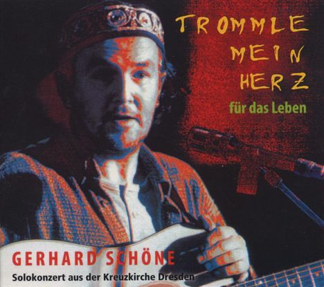 Gerhard Schöne (geb. 1952): Trommle mein Herz für das Leben, CD