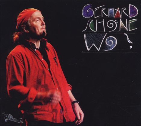 Gerhard Schöne (geb. 1952): Wo: Live, 1 CD und 1 DVD