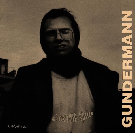 Gerhard Gundermann &amp; Seilschaft: Einsame Spitze, CD