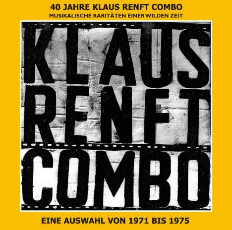 Klaus Renft Combo: 40 Jahre Klaus Renft Combo: Musikalische Raritäten einer wilden Zeit, CD