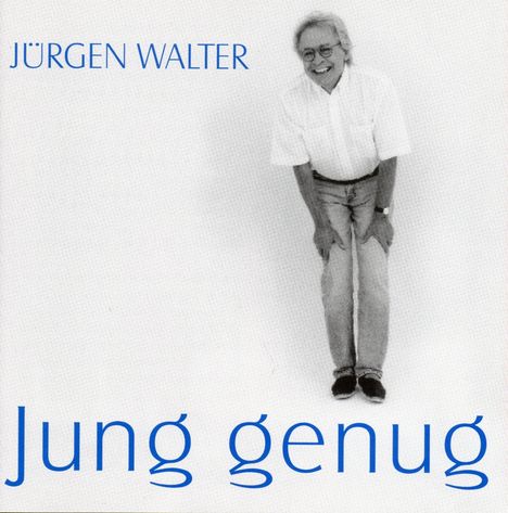 Jürgen Walter (geb. 1943): Jung genug, CD