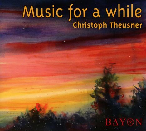 Christoph Theusner: Music For A While, CD