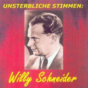 Willy Schneider (1905-1989): Unsterbliche Stimmen:Willy Schneider, CD