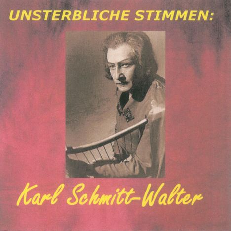 Karl Schmitt-Walter: Unsterbliche Stimmen, CD