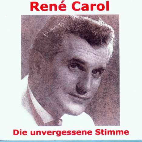 René Carol: Die unvergessene Stimme, 2 CDs