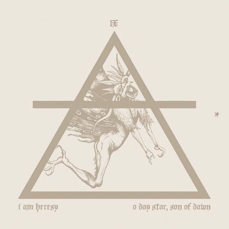 I Am Heresy: O Day Star, Son Of Dawn (Limited Numbered Edition) (White Vinyl), Single 12"