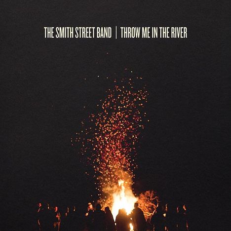 The Smith Street Band: Throw Me In The River, CD