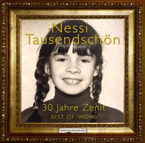 Nessi Tausendschön: 30 Jahre Zenit: Best Of Word, CD