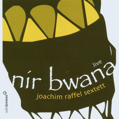 Joachim Raffel Sextett: Nir Bwana, CD