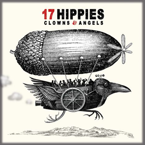 Text: "17 Hippies Clowns & Angels". Illustration eines Vogels mit Zeppelinteil und Personen darin.