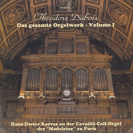 Theodore Dubois (1837-1924): Das Orgelwerk I, CD