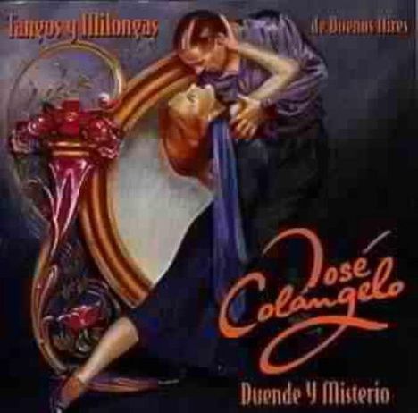 Jose Colangelo (geb. 1940): Tangos Y Milongas De Buenos Aires, CD