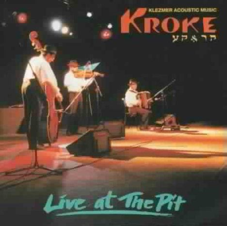 Jiddisch - Kroke:Live At The Pit, CD