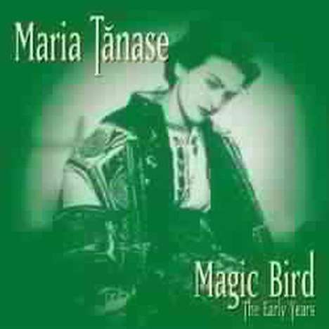 Maria Tanase (1913-1963): Magic Bird - The Early Years, CD