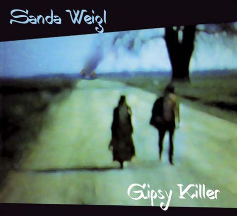 Sanda Weigl: Gypsy Killer, CD