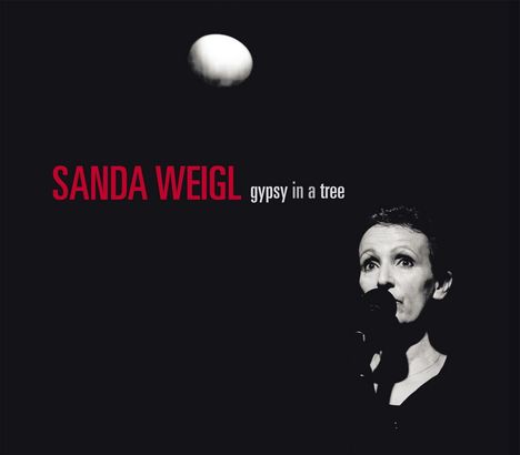 Sanda Weigl: Gypsy In A Tree, CD