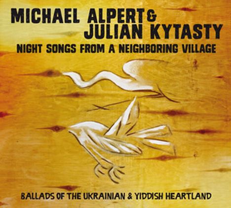 Michael Alpert &amp; Julian Kytasty: Nightsongs From A Neighboring Village, CD