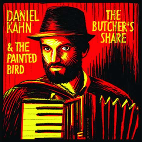 Daniel Kahn &amp; The Painted Bird: The Butcher's Share, CD