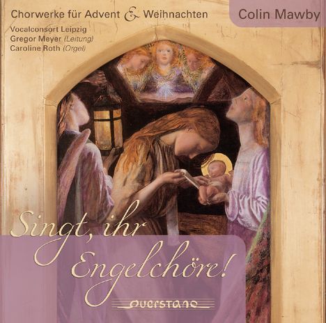 Colin Mawby (1936-2019): Chormusik zu Advent &amp; Weihnchten "Singt, ihr Engelchöre", CD