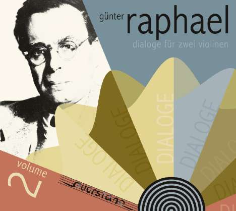 Günter Raphael (1903-1960): Günter Raphael Vol.2 - Dialoge für zwei Violinen, CD