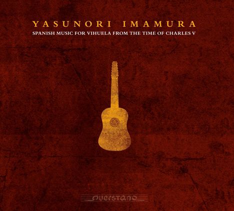 Yasunori Imamura - Spanische Musik für Vihuela aus der Zeit Karls V., CD
