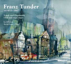 Franz Tunder (1614-1667): Vokal- und Orgelwerke, CD