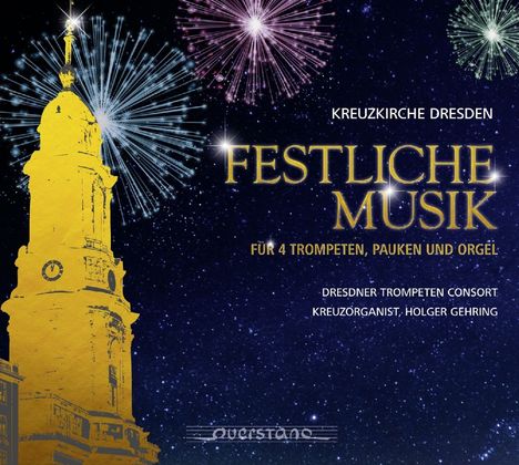 Dresdner Trompeten Consort - Festliche Musik für 4 Trompeten, Pauken und Orgel, CD