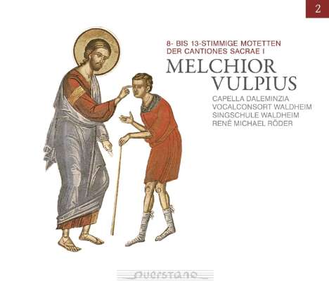 Melchior Vulpius (1570-1615): Motetten (8- bis 13-stimmig) aus Cantiones Sacrae I, CD